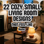 22 Cozy Small Living Room Designs That Feel Like Home