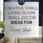 23 Creative Small Living Room Wall Decor Ideas for Every Style